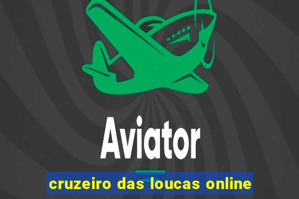 cruzeiro das loucas online