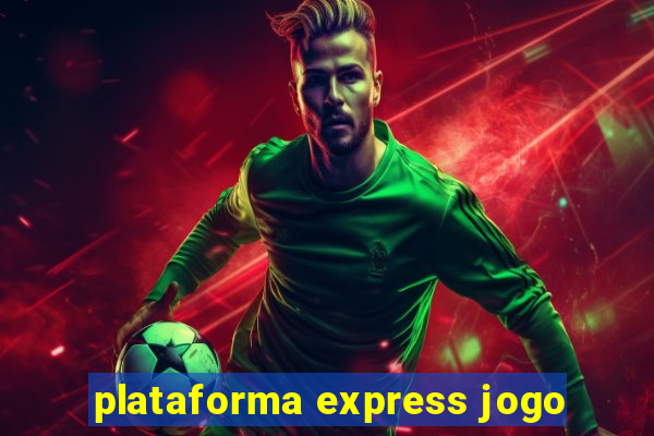 plataforma express jogo