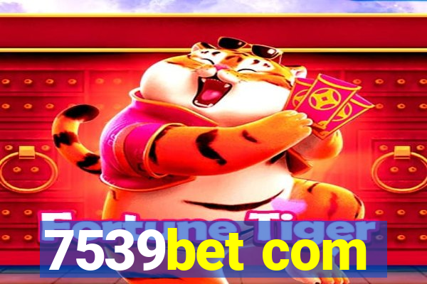 7539bet com