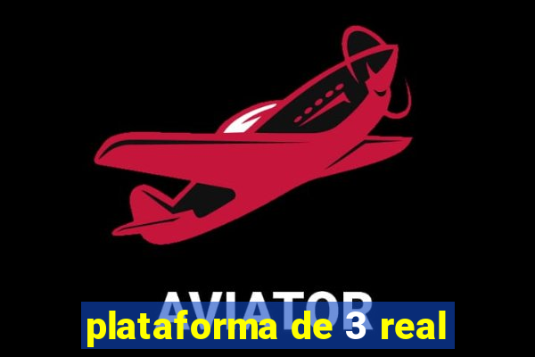 plataforma de 3 real