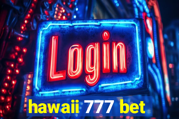 hawaii 777 bet