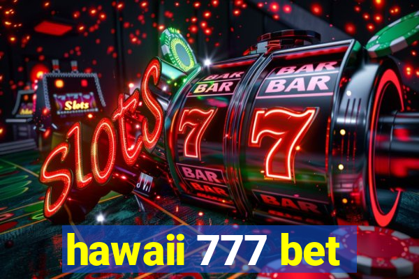 hawaii 777 bet