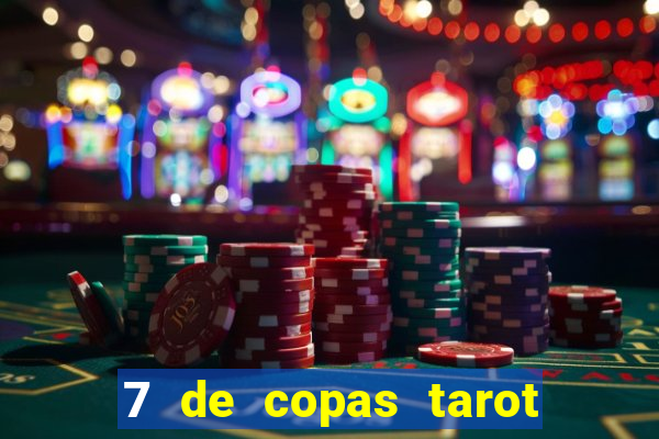 7 de copas tarot significado amor