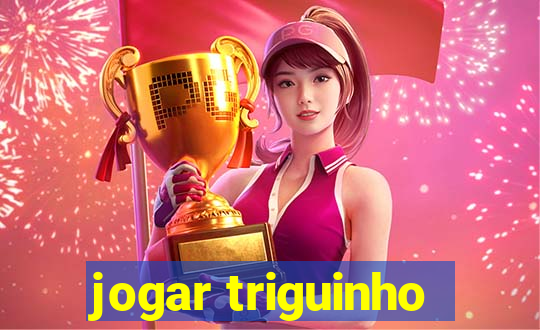 jogar triguinho