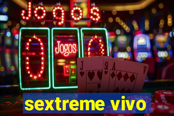 sextreme vivo