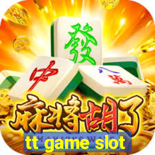 tt game slot