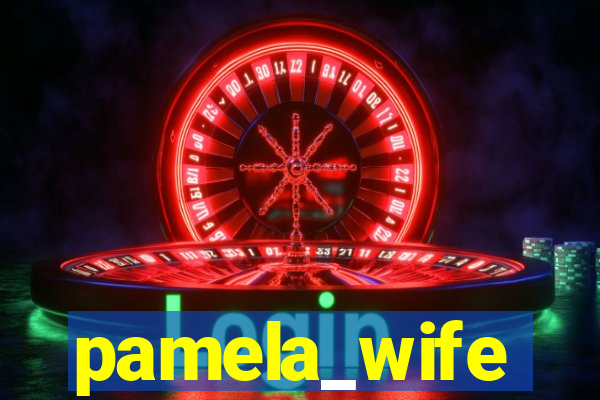 pamela_wife