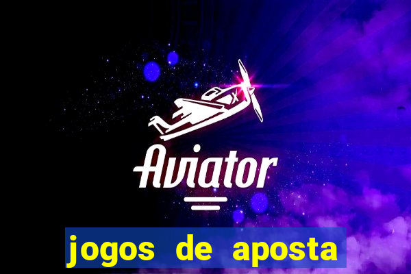 jogos de aposta pela internet