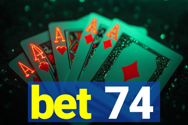 bet 74