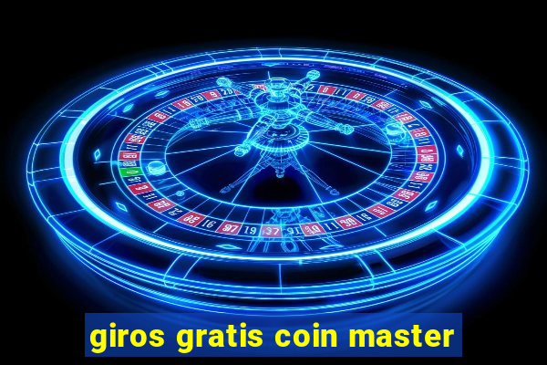 giros gratis coin master