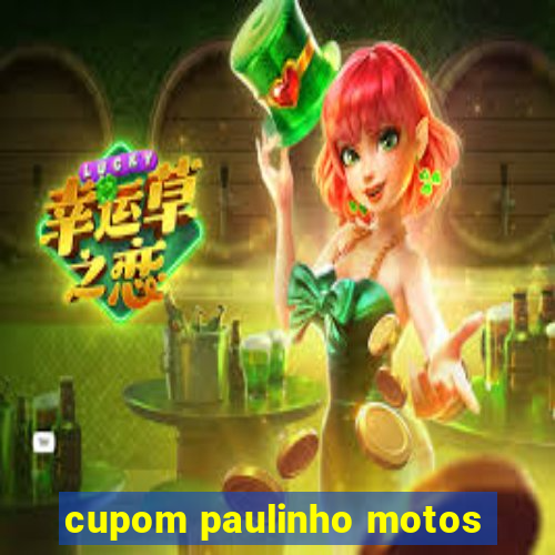 cupom paulinho motos