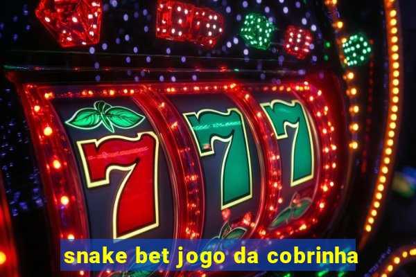 snake bet jogo da cobrinha