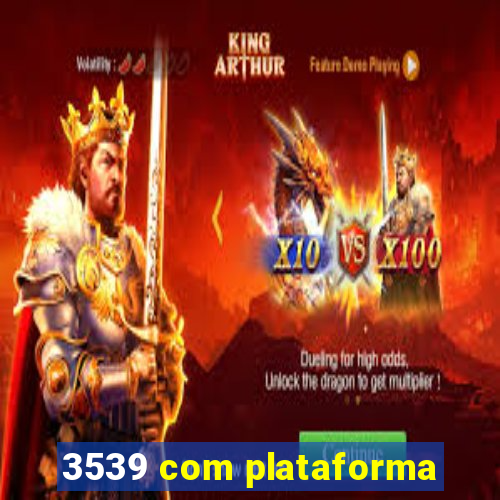 3539 com plataforma