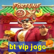 bt vip jogo