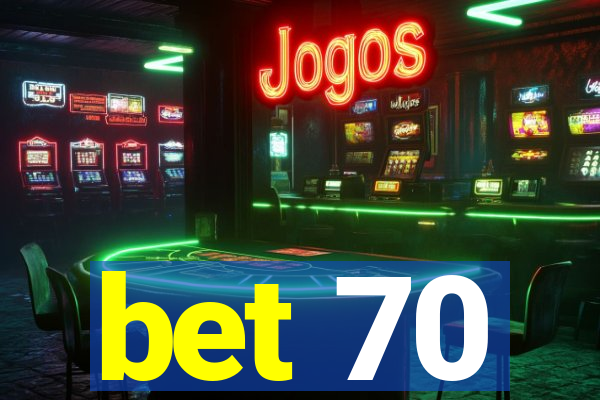 bet 70