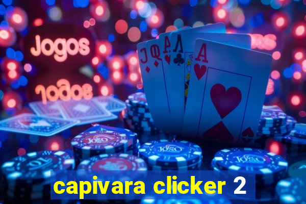 capivara clicker 2