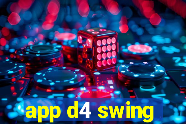 app d4 swing