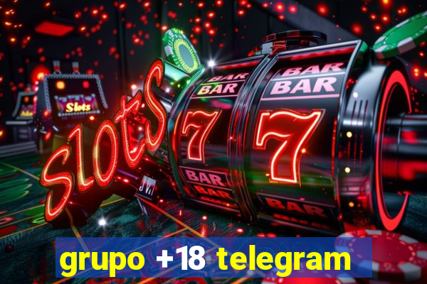 grupo +18 telegram