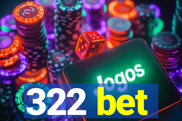 322 bet