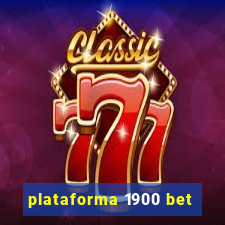 plataforma 1900 bet