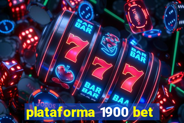 plataforma 1900 bet