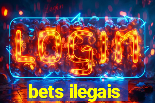 bets ilegais