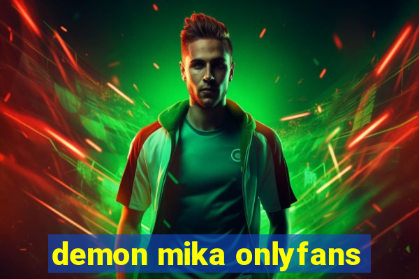 demon mika onlyfans