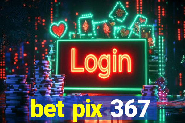 bet pix 367