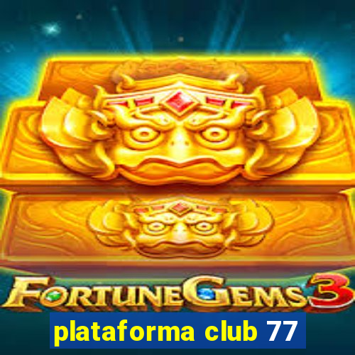 plataforma club 77