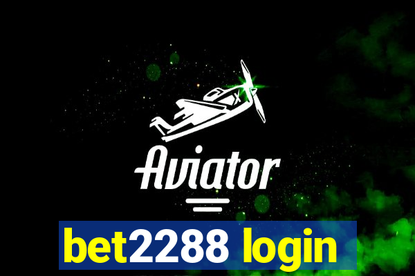 bet2288 login