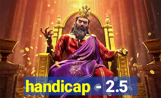 handicap - 2.5