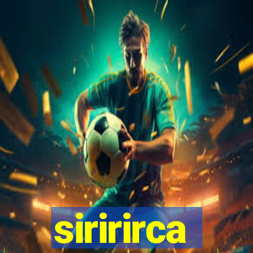 siririrca