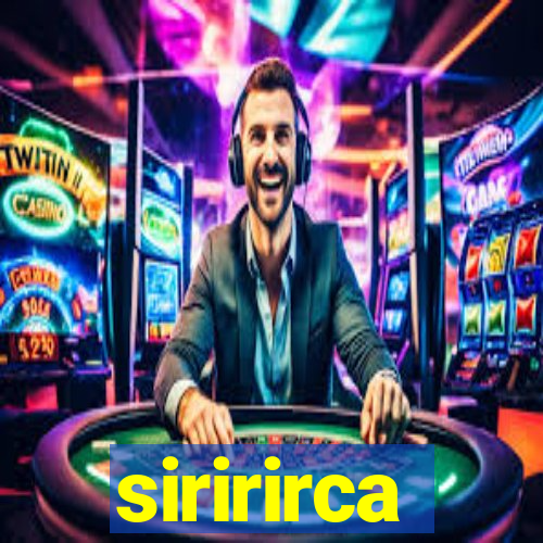 siririrca