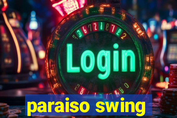 paraiso swing