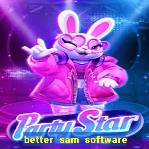 better sam software automatic mouth