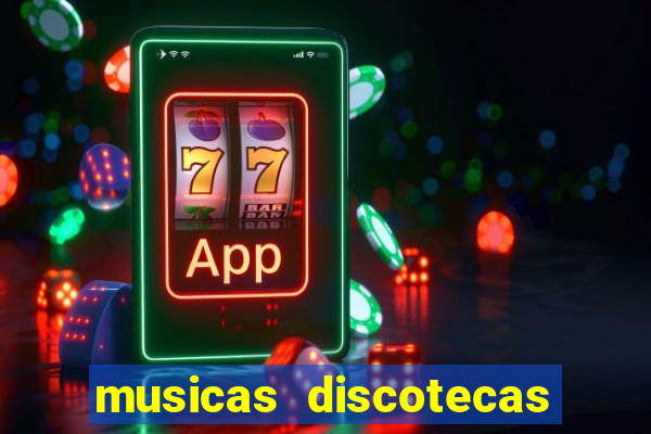 musicas discotecas anos 90