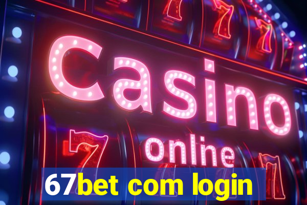 67bet com login