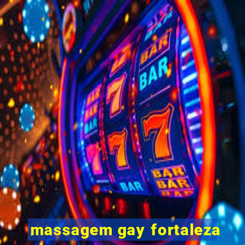 massagem gay fortaleza