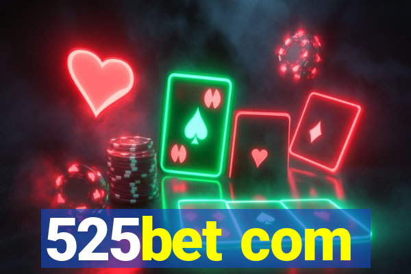 525bet com