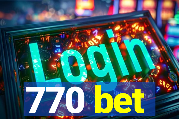 770 bet