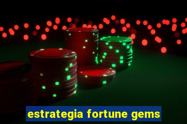 estrategia fortune gems