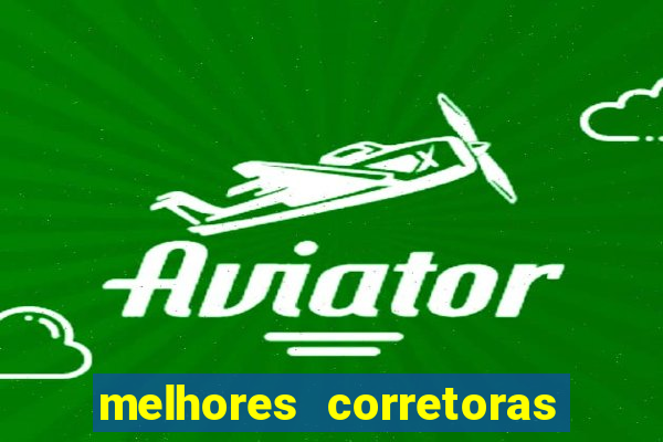 melhores corretoras de investimentos