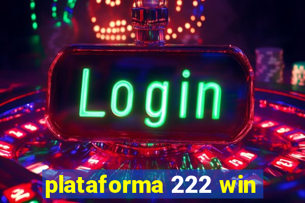 plataforma 222 win