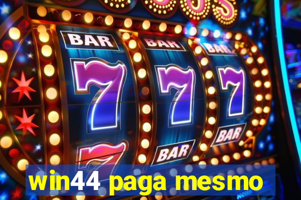 win44 paga mesmo