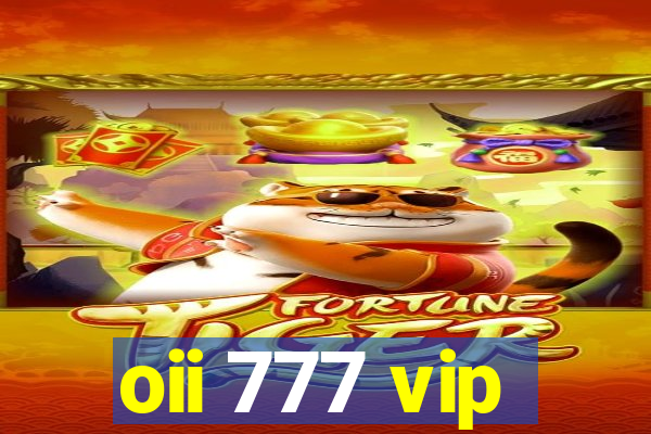 oii 777 vip