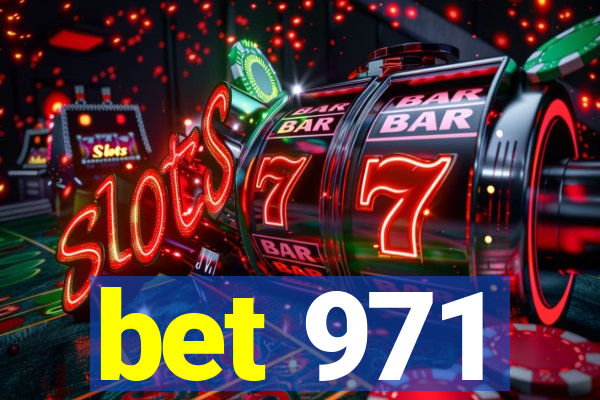 bet 971