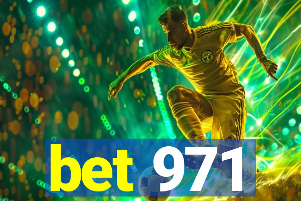 bet 971