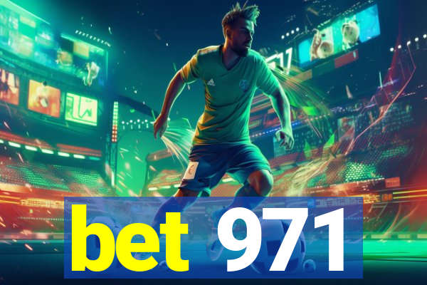 bet 971