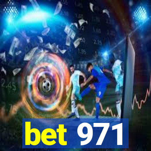 bet 971