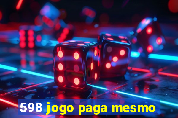 598 jogo paga mesmo